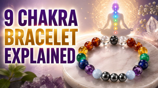 9 CHAKRA BRACELET EXPLAINED: The 9 Crystals, Their Chakras & How They Work Together