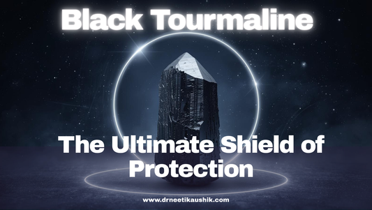 Black Tourmaline – The Ultimate Shield of Protection